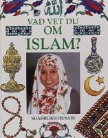 Vad vet du om islam? / [Shahrukh Husain] ; [tecknare: Celia Hart ; översättning: Salamandra HB]
