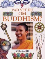 Vad vet du om buddhism? / [författare: Anita Ganeri] ; [tecknare: Celia Hart ; översättning: Salamandra HB]
