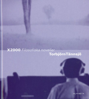 X2000 : [filosofiska noveller] / Torbjörn Tännsjö