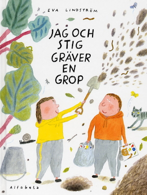 Jag och Stig gräver en grop / Eva Lindström