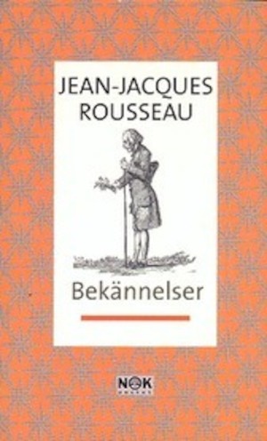 Bekännelser : första-sjätte boken / Jean-Jacques Rousseau ; [översättning: David Sprengel]