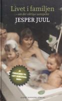 Livet i familjen : om det viktiga samspelet / Jesper Juul ; översättning av Gun Zetterström