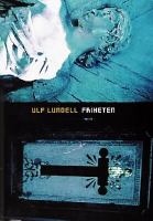 Friheten : roman / Ulf Lundell