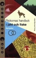 Flickornas handbok i jakt och fiske : [episoder] / Melissa Bank ; översättning av Kerstin Gustafsson