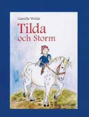 Tilda och Storm / Gunilla Wolde