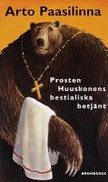 Prosten Huuskonens bestialiska betjänt / Arto Paasilinna ; översättning: Camilla Frostell