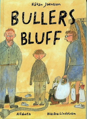 Bullers bluff / Håkan Jaensson ; bilder av Eva Lindström