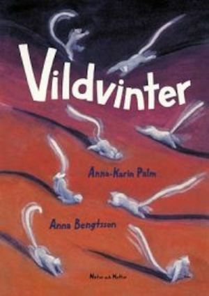 Vildvinter / text: Anna-Karin Palm ; bild: Anna Bengtsson