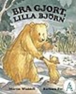 Bra gjort, Lilla björn / text: Martin Waddell ; bilder: Barbara Firth ; svensk text: Gallie Eng