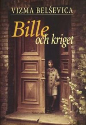 Bille och kriget / Vizma Belševica ; översättning från lettiska av Juris Kronbergs