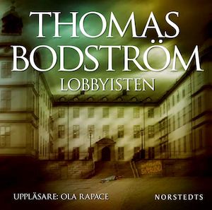 Lobbyisten [Ljudupptagning] / Thomas Bodström