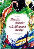 Monster, vidunder och sällsamma äventyr : [naturvetenskaplig läsebok] / urval och redigering av Krister Brood ; illustrationer: Ramon Cavaller