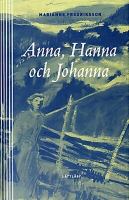 Anna, Hanna och Johanna / Marianne Fredriksson ; återberättad av Malin Lindroth ; bilder av Ulla Zimmerman