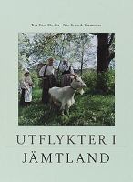 Utflykter i Jämtland / text: Peter Mosskin ; foto: Kenneth Gunnarsson