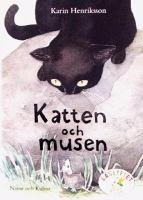 Katten och musen / Karin Henriksson ; illustrationer: Karin Södergren