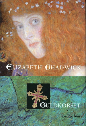 Guldkorset / Elizabeth Chadwick ; översättning: Nina Lunabba