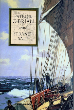 Strandsatt / Patrick O'Brian ; översättning: Leif Dahlgren ; faktagranskning: Stefan Andersson