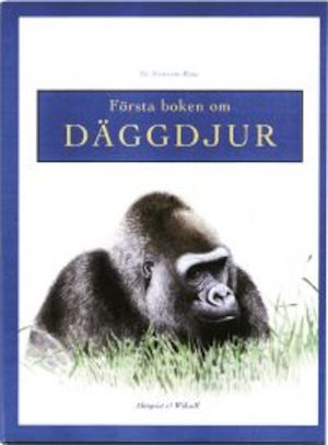 Första boken om däggdjur / Siv Svensson-Rune ; [tecknare: Staffan Ullström]
