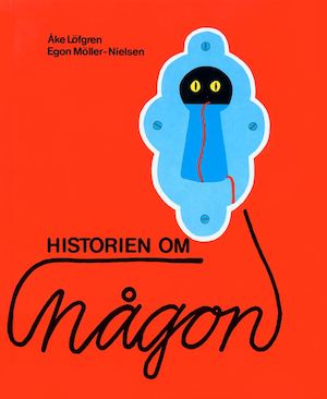 Historien om någon / berättad i bild av Egon Möller-Nielsen ; i ord av Åke Löfgren
