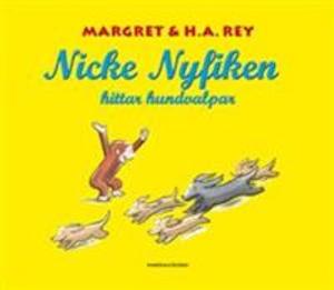 Nicke Nyfiken hittar hundvalpar / Margret & H. A. Rey ; illustrerad efter H. A. Rey av Vipah Interactive ; översättning: Cecilia Nilson