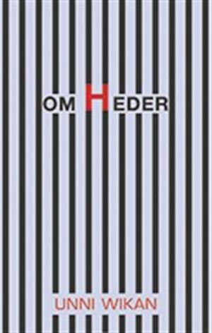 Om heder / Unni Wikan ; översättning: Sven-Erik Torhell
