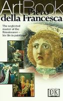 Piero della Francesca : [the neglected master of the Renaissance - his life in paintings] / [translator: Sylvia Tombesi-Walton] ; [text by Tatjana Pauli]