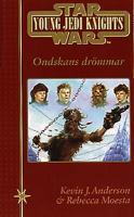 Young Jedi knights / Kevin J. Anderson [& Rebecca Moesta]. Ondskans drömmar / översättning: Martin Andreasson