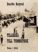 Tillbaka till Tombstone : roman / Sten-Ove Bergwall
