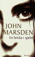 En bricka i spelet / John Marsden ; översättning av Peter Lindforss
