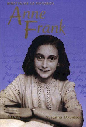 Anne Frank / text: Susanna Davidson ; översättning: Kersti Wittbom ; engelsk faktarådgivning: Eva Schloss