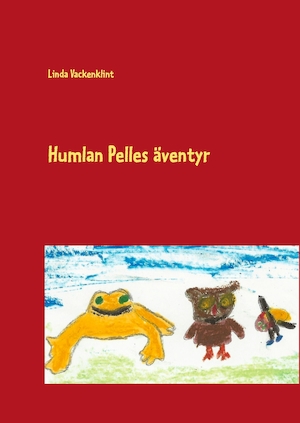 Humlan Pelles äventyr / Linda Vackenklint