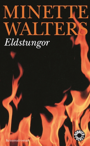 Eldstungor / Minette Walters ; översättning av Cecilia Franklin och Elisabeth Helms
