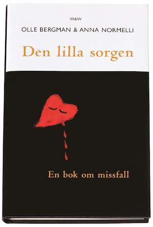 Den lilla sorgen : en bok om missfall / Olle Bergman & Anna Normelli