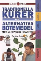 Traditionella kurer & alternativa botemedel mot vardagens krämpor / Caroline Green ; översatt av Anita Sandberg