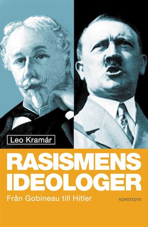 Rasismens ideologer : från Gobineau till Hitler / Leo Kramár