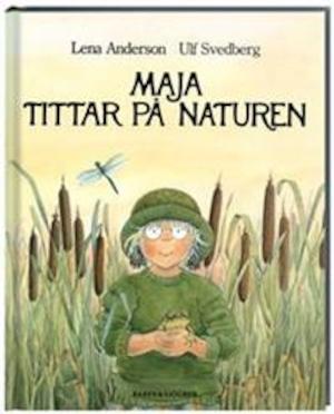 Maja tittar på naturen / Lena Anderson, teckningar ; Ulf Svedberg, text