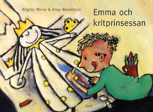 Emma och kritprinsessan / Brigitte Minne & Anne Westerduin ; [översättning: Mary S. Lund]