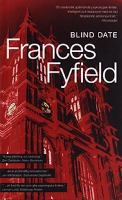 Blind date / Frances Fyfield ; översättning av Line Ahrland