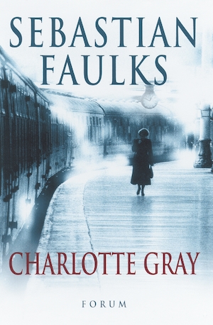 Charlotte Gray / Sebastian Faulks ; översättning: Louise Moëll