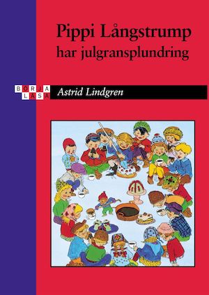 Pippi Långstrump har julgransplundring / Astrid Lindgren ; illustrerad av Ingrid Vang Nyman