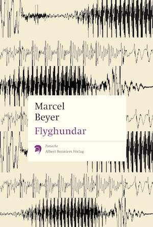 Flyghundar / Marcel Beyer ; översättning av Ulla Ekblad-Forsgren