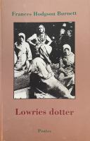 Lowries dotter / Frances Hodgson Burnett ; översättning: Lars Axelsson och Margareta Marin