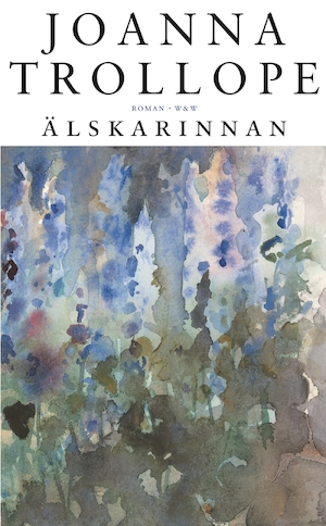 Älskarinnan / Joanna Trollope ; översättning av Johan Nilsson