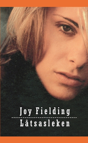 Låtsasleken / Joy Fielding ; översättning av Gertrud Hemmel