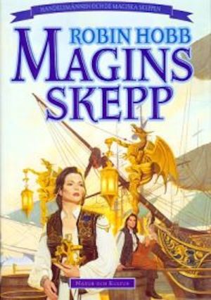 Magins skepp / Robin Hobb ; översättning av Ylva Spångberg