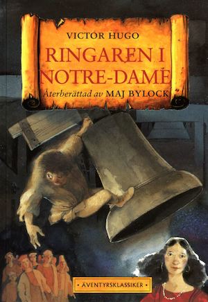 Ringaren i Notre-Dame / Victor Hugo ; återberättad av Maj Bylock ; illustrationer av Tord Nygren