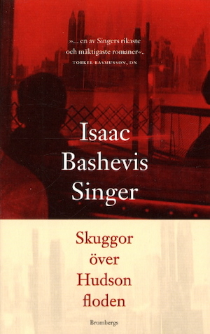 Skuggor över Hudsonfloden / Isaac Bashevis Singer ; översättning: Birgit Edlund