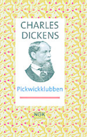 Pickwickklubben / Charles Dickens ; [till svenska av Lars Gustav Hellström]