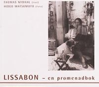 Lissabon - en promenadbok / Thomas Nydahl (text) ; Hideo Matsumoto (foto)