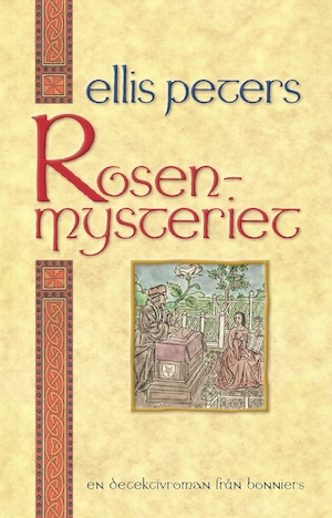 Rosenmysteriet / Ellis Peters ; översättning av Karl G. och Lilian Fredriksson